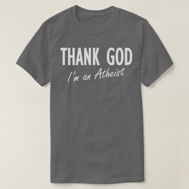 Danke Gott im An Atheist T-Shirt (Design vorne)