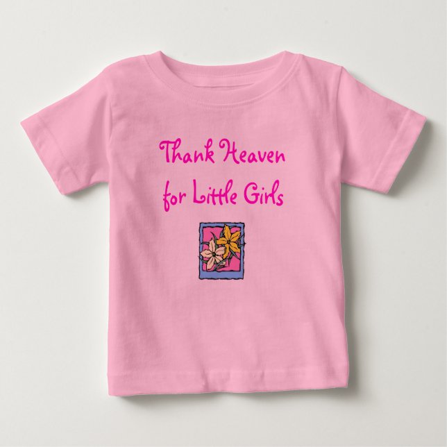 Danke Heaven für die kleinen Mädchen Baby T-shirt (Vorderseite)