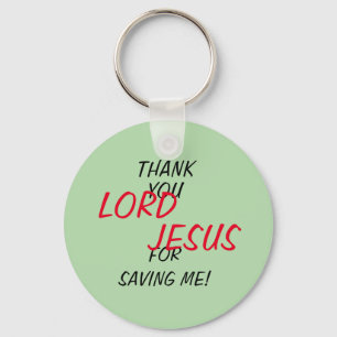 "Danke, Herr LORD JESUS, dass du mich Gerettet has Schlüsselanhänger