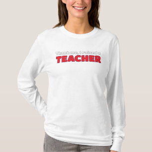 Danke, ich habe einen Lehrer großgezogen T-Shirt