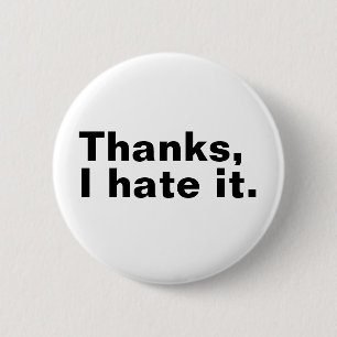 Danke, ich hasse es. button