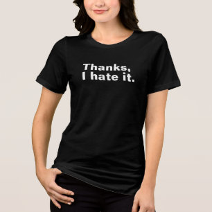 Danke, ich hasse es. Tri-Blend shirt