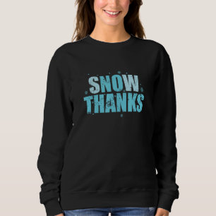 Danke, kein Dank, Schnee Winter 1 Sweatshirt