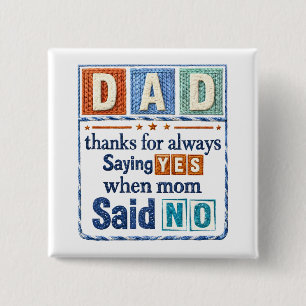 Danke Papa, dass du immer Ja gesagt hast, wenn Mam Button