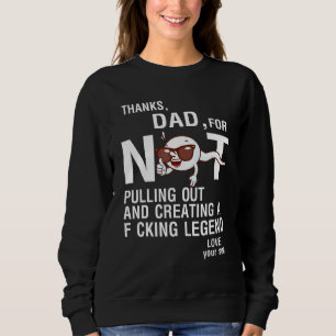 Danke Vater, dass er sich nicht zurückgezogen hat  Sweatshirt