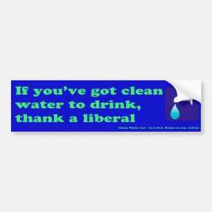 Danken Sie einem Liberalen für Ihr Trinkwasser Autoaufkleber