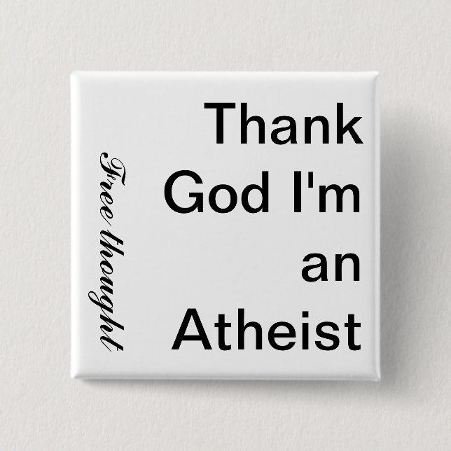 Danken Sie Gott, den ich ein atheistischer bin, Button (Vorderseite)
