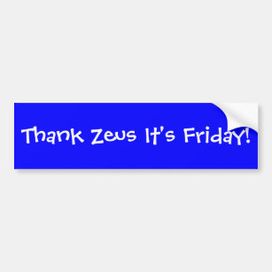 "Danken Sie Zeus, den es Freitag" Autoaufkleber