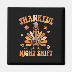 Dankenswerter Night Shift Nurse Groovy Erntedank T Magnet