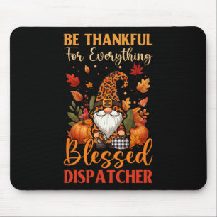 Dankeschön an alles, was stolz gesegnet Dispatcher Mousepad