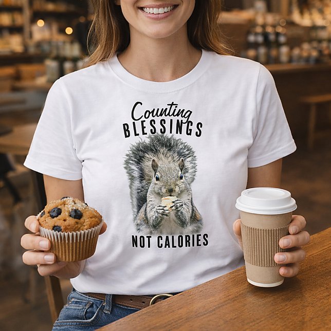 Danksagungen zählen, nicht Kalorien lustiges Eichh T-Shirt (Counting blessings Not calories, funny squirrel Christian )