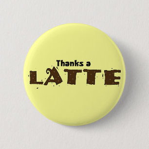 Dankt einem Latte Button