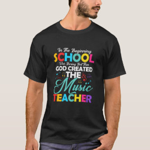 Dann erschuf Gott den Musiklehrer-Schüler T-Shirt