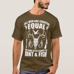 Dann lernten einige von uns, zu jagen und zu fisch T-Shirt