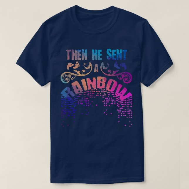 Dann schickte er eine Regenbogenschwangerin Mutter T-Shirt (Design vorne)
