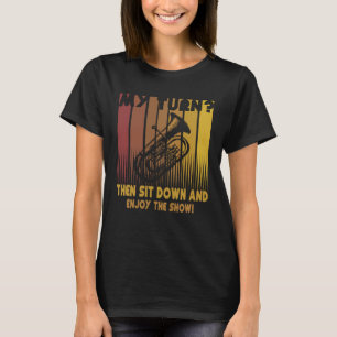 Dann setzen Sie sich und genießen Sie die Show Eup T-Shirt