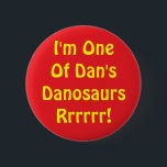 Danosaur Knopf Button<br><div class="desc">Feiern Sie Ihre Mitgliedschaft als Danisnotonfires Danosaurs mit diesem einzigartigen Knopf.</div>