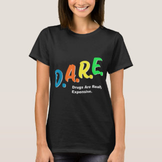 DARE Drogen sind wirklich teuer Funny Spaß DARE m T-Shirt
