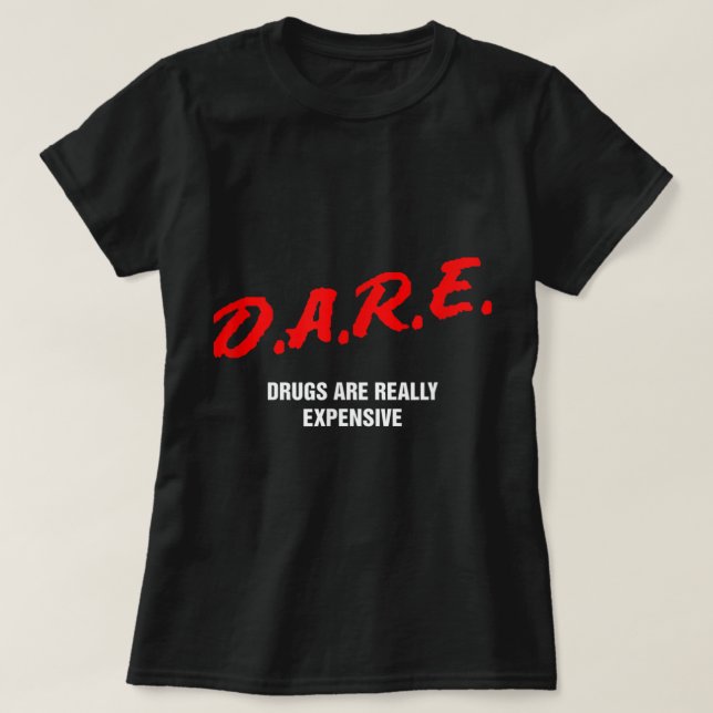 Dare Drugs sind wirklich teuer Funny Party Rave C T-Shirt (Design vorne)