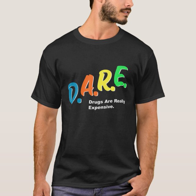 DARE Medikamente sind wirklich teuer Funny Spaß DA T-Shirt (Vorderseite)