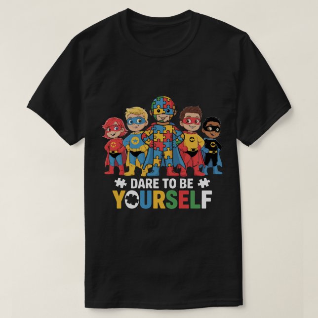 Dare to be you self Autismus Awareness Superheld T-Shirt (Design vorne)
