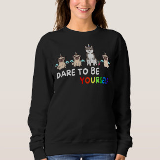 Dare to be you self Dog Mops Husky Lgbt Pride Auti Sweatshirt