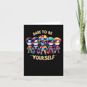 Dare to be your self Shirt Autismus Awareness Supe Karte