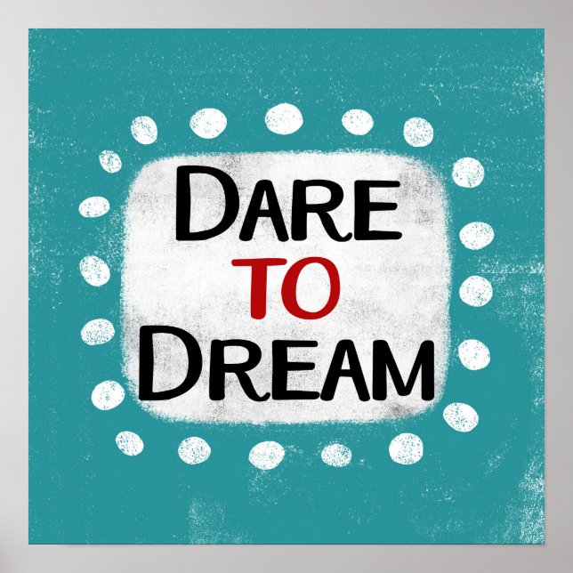 Dare to Dream Poster Wall Art (Vorne)