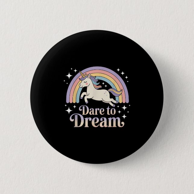 Dare to Dream Unicorn Rainbow Motivation Button (Vorderseite)
