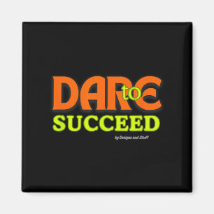 Dare to Success - Motivierend Angebotsinspirierung Magnet