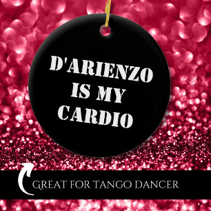 D'Arienzo ist mein Cardio Tanguero Argentine Tango Keramik Ornament