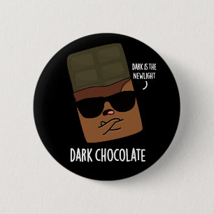 Dark Chocolate Funny Candy Pun Dark BG Button