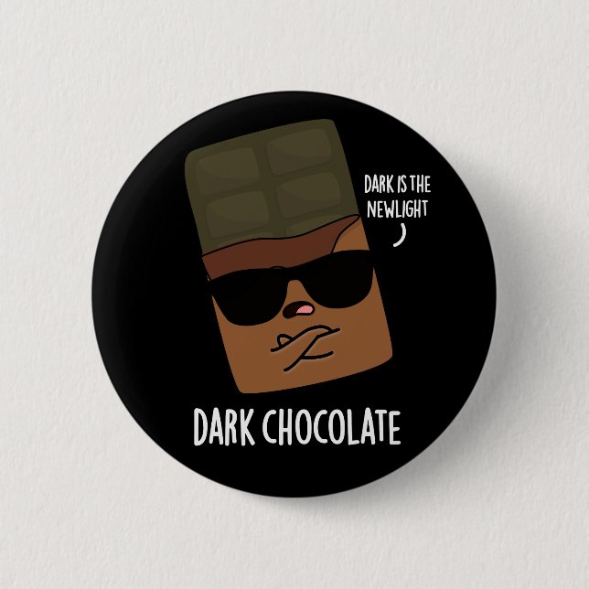 Dark Chocolate Funny Candy Pun Dark BG Button (Vorderseite)