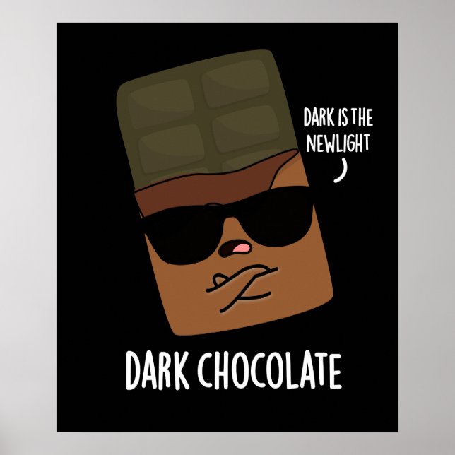 Dark Chocolate Funny Candy Pun Dark BG Poster (Vorne)