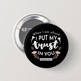 Dark Floral Christlich Art - Psalm 56:3 Button