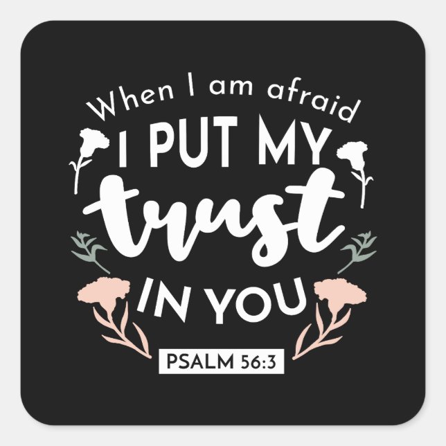 Dark Floral Christlich Art - Psalm 56:3 Quadratischer Aufkleber (Vorderseite)
