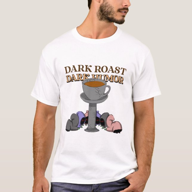 Dark Roast Dark Spaß Kaffee Röster Kaffee Kaffee T-Shirt (Vorderseite)