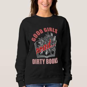 Dark Romance Merch Good Girls lesen Dirty Books Sm Sweatshirt