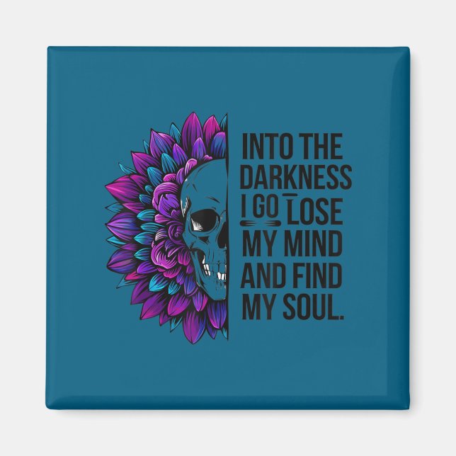 Darkness Lose My Mind Find My Soul Suicide Prevent Magnet (Vorne)