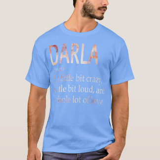 Darla Girl Name Definition T-Shirt
