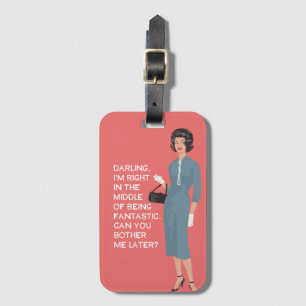 Darling, ich bin mitten drin, fantastisch zu sein gepäckanhänger