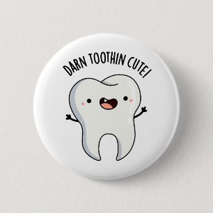 Darn Tooth-in Niedlich Funny Tooth Pun Button