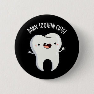 Darn Tooth-in Niedlich Funny Tooth Pun Dark BG Button