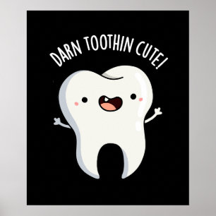 Darn Tooth-in Niedlich Funny Tooth Pun Dark BG Poster