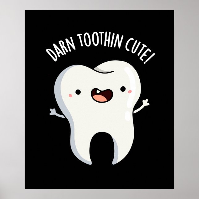 Darn Tooth-in Niedlich Funny Tooth Pun Dark BG Poster (Vorne)