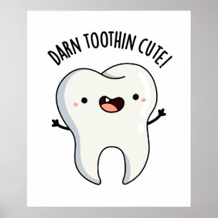 Darn Tooth-in Niedlich Funny Tooth Pun Poster