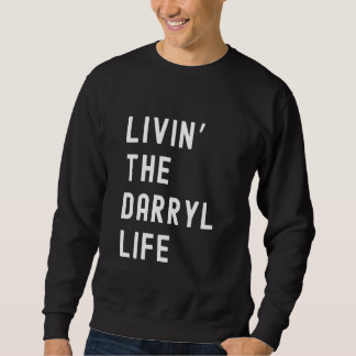 Darryl lebt den dunklen Lebensnamen Funny Sweatshirt