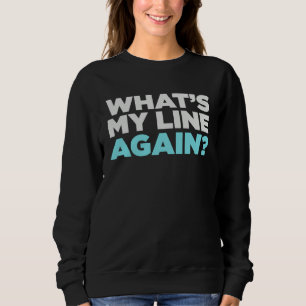 Darstellend Was ist meine Linie noch einmal Schau Sweatshirt