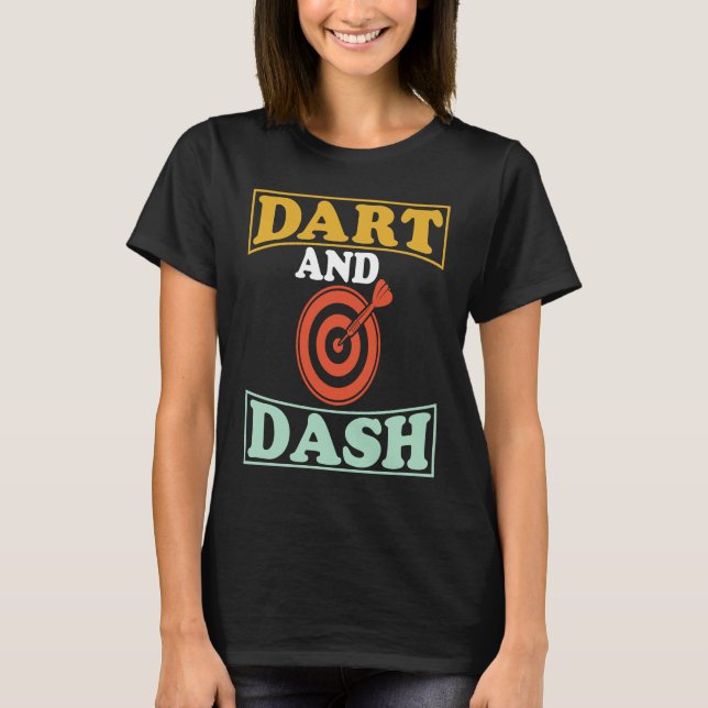 Dart Board Dart and Dash Bullseye Dar for Teams T-Shirt (Vorderseite)