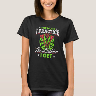 Dart Darts Player The more I practees the lackier T-Shirt